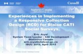 Experiences in Implementing a Responsive Collection Design … Experiences in Implementing a... · Éric Joyal System Team Leader – CAI Development Statistics Canada eric.joyal@statcan.gc.ca