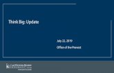 Think Big: Update - Case Western Reserve University · 2019-07-30 · Think Big: Update July 22, 2019 Office of the Provost . The Process in Numbers 14. 139. 17. 3. 50. 120+ 150.
