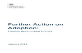 Further Action on Adoption - GOV UK...Further Action on Adoption: Finding More Loving Homes, we set out our proposals for the next steps in tackling delay so that more children can