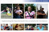 TRIPARTITE FIRST NATIONS HEALTH PLAN · into the health and wellbeing of First Nations in BC. Communities are looking to bring a holistic approach back into their health plans. Purpose