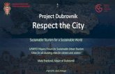 RESPECT THE CITY Project Dubrovnik Respect the City€¦ · 05/04/2019  · Project Dubrovnik Respect the City Sustainable Tourism for a Sustainable World UNWTO Mayors Forum for Sustainable