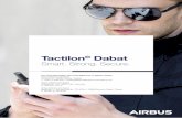 Tactilon Dabat - moteco.com · Tactilon® Dabat Smart. Strong. Secure. For more information, see or please contact Airbus Defence and Space Hiomotie 32 / 00380 Helsinki / FinlandFile