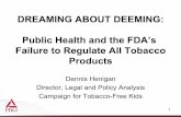 DREAMING ABOUT DEEMING: Public Health and the FDA’s Failure … · 2017-01-27 · Flavored E-Cigarettes & Liquids 5 . ... Thin Mints US E-Liquid Review(s) I your Availability: In