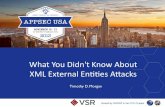 What You Didn't Know About XML External Entities Attacks2013.appsecusa.org/2013/wp-content/uploads/...Developer Recommendations • Know your XML library – XML features – URL capabilities