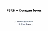 PSRH%–Dengue%fever% · 1Dengue guidelines for diagnosis, treatment, prevention and control. 3rd edition. Geneva; WHO. 2009. 2Farrar J , in Dengue : Tropical’Medicine:’Science’and’PracCce
