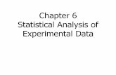 Chapter 6 Statistical Analysis of Experimental Data · 2005-01-24 · Statistical Analysis of Experimental Data. Measures of Central Tendency Given a set of data: { x1, x2, x3, …