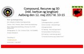 Compound, Recurveog 3D (inkl. barbueog langbue) Aalborg ...bueskydningdanmark.dk/docs/invitationer/2017/2017-05-12 Faelles...Compound, Recurveog 3D (inkl. barbueog langbue) Aalborg