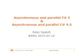 Asynchronous and parallel F# 3 Asynchronous and parallel C# 4sestoft/bachelor/fsharp-async-parallel-2015.pdf · • An async { ... } expression produces an asynchronous task, Async