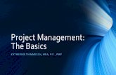 Project Management: The Basics · 2018-09-04 · •Project risks and constraints should be accounted for before the project gets underway. •Some projects should simply not happen.