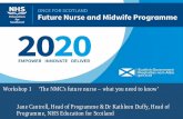 Workshop 1 ‘The NMC’s future nurse – what you need to know ... · Workshop 1 ‘The NMC’s future nurse – what you need to know’ Jane Cantrell, Head of Programme & Dr Kathleen