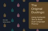 The Original Duolingo - lflta. Duolingo: Using Authentic Text to Build Dual Language Fluency Dana Lyles