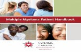 Multiple Myeloma Patient Handbook...2| Myeloma Canada is a registered non-profit organization created by, and for, people living with multiple myeloma. As the only national organization