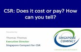 CSR: Does it cost or pay? How can you tell? · 11/25/2010  · Outline of Presentation 1. What is CSR? 2. Why CSR? –trends and response 3. The business case ... Corporate social