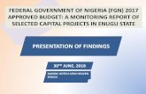 FEDERAL GOVERNMENT OF NIGERIA (FGN) 2017 APPROVED … · SELECTED CAPITAL PROJECTS IN ENUGU STATE PRESENTATION OF FINDINGS 30TH JUNE, 2018 DANNIC HOTELS NEW HEAVEN ENUGU. OVERVIEW