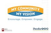 Encourage. Empower. Engage. - IN.govsecure.in.gov/ihcda/files/2019-2020 MCMV Webinar March 20 2019.p… · Encourage. Empower. Engage. Today’s Agenda: • My Community, My Vision