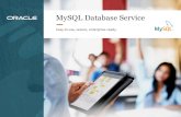 MySQL Database Service - oracle.com · Access built-in MySQL security features to meet governments’ data privacy laws and regulatory requirements for GDPR, HIPAA, etc. Native to