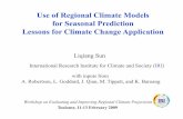 Use of Regional Climate Models for Seasonal Prediction ...wcrp.ipsl.jussieu.fr/Workshops/Downscaling/Documents/Presentatio… · Use of Regional Climate Models for Seasonal Prediction