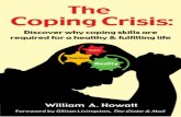 The Coping Crisis - BCSSA€¦ · The Coping Crisis Discover why coping skills are required for a healthy and fulfilling life ... Wonderful book ― very relevant and helpful to employers,