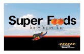 Super Foods for a Super You - gerlings.faculty.mjc.edugerlings.faculty.mjc.edu/Superfoods revised.pdf · 2. How do super foods help your body stay younger by reducing the signs of