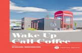 Wake Up Call Coffee - LoopNet · 2019-05-31 · wake up call coffee is a successful, growing brand based out of spokane. 15-year absolute nnn lease.* scheduled 8% rent increases every