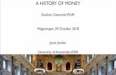 Studium Generale WUR Wageningen, 30 October 2018 Joost ... · •The social cohesion of a community •The power of rulers •Any two of these three ... •Central banks set up to
