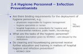 2.4 Hygiene Personnel Infection Preventionists · 2.4 Hygiene Personnel – Infection Preventionists Hospital hygienists (full-time equivalent) –1/1000 beds risk level A; 1/2000