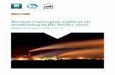 Russian-Norwegian ambient air monitoring in the border areas€¦ · 2009 and is currently a part of the cooperation in the framework of the Joint Norwegian-Russian commission on