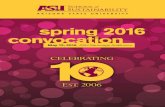 spring 2016 convocation · 2016-08-23 · spring 2016 convocation May 12, 2016 ASU Gammage Auditorium CELEBRATING EST. 2006