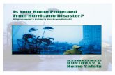 Is Your Home Protected From Hurricane Disaster?...impact resistant doors and windows or approved hur-ricane shutters in accor-dance with manufacturer’s recommendations. And a roofing