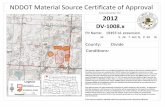 Material Source Certificate Approval · DV‐1008.x 26 163 99 County: Divide Conditions: 2012 SE S. T. N, RW NDDOT Material Source Certificate of Approval This location is approved