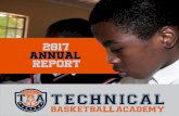 2017 Annual Report - technicalbasketballacademy.com · Using Basketball as a Knob to attract dynamic student athletes Learn While doing - taught through experience Opening doors-Breaking