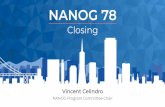 Closing NANOG 78 - storage.googleapis.comstorage.googleapis.com/site-media-prod/...Feb 13, 2020  · • NANOG members • Board of Directors and Program Committee • Staff: Valerie
