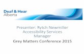 Presenter: Rytch Newmiller Accessibility Services Managergreymatters2015.com/presentations/Hearing_Loss_More_Than... · 2015-09-23 · Straining to hear Misunderstanding conversations