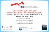 LUNCH DISCUSSION ON TRADE FACILITATION IN INDONESIA: … · 4/26/2018  · Art. 45 –Work Programme on Trade Facilitation and its Objectives Art. 46 –Scope of the ASEAN Trade Facilitation