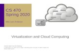 Virtualization and Cloud Computing · on top of another (sometimes physical) machine (host) – Requires some kind of interpretation layer Various goals – Emulation: run programs