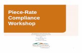 Piece-Rate Compliance Workshop · 2019-12-16 · Piece-Rate: Minimum Wage Considerations • Before the minimum-wage (MW) laws, employers could compensate employees by paying for