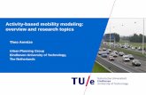 Activity-based mobility modeling: overview and research topics School... · 2013-07-16 · Outline •Activity-based modeling – overview •Rotterdam case study – illustration