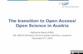 The transition to Open Access/ Open Science in …...Introduce Open Access Policy Achieved so far 20 institutions in Austria have an OA policy and signed the Berlin Declaration. EU