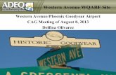 Western Avenue/Phoenix Goodyear Airport CAG Meeting of ...Delfina Olivarez Western Avenue Project Manager 602-771-4710, dco@azdeq.gov; Wendy Flood Western Avenue Community Involvement