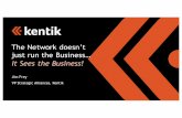 The Network doesn’t just run the Businessinfo.kentik.com/rs/869-PAD-887/images/JFrey Kentik CIOarena 8Mar… · It Sees the Business! Jim Frey VP Strategic Alliances, Kentik The