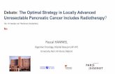 Debate: The Optimal Strategy in Locally Advanced … · 2019-07-03 · Pascal HAMMEL Digestive Oncology, Hôpital Beaujon (AP-HP) UniversityParis VII-Denis Diderot Debate: The Optimal