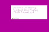 Volume Licensing Product Use Rights (PUR) Explained€¦ · (EULA). At Microsoft, we refer to them as Microsoft Software License Terms. License enforcement and compliance protects