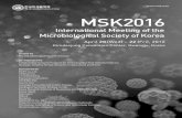 MSK2016Lactic Acid Bacteria and Fermented Foods S12 Virus and Cancer 15:30-15:40 Break time 15:40-17:40 S13 Human Opportunistic Fungal Pathogens S14 Synthetic Microbiology for Biotechnology