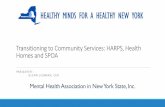 Transitioning to Community Services: HARPS, Health Homes ... · •They are part of the Home and Community Based Services (HCBS) 1915 I ... there are many counties where this does