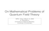 Mathematical Problems of Quantum Field Theory · • Quantum field theory on manifolds with boundaries via semi-classical expansion of the path integral. • Semiclassical limit in