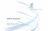 WIPO Publish · 2018-04-06 · WIPO Publish A WIPO Product that assist’s member states to create an online collections of IP Applications which are then made available for search