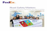 Road Safety Matters - FedEx FEDEX SAFE… · app in 37 schools in Ho Chi Minh City. Safe Kids Worldwide: Program Highlights Clifford Takes a Walk Safe Kids and FedEx collaborated