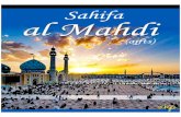 Sahifa e al Mahdi (ajfts) - Islamic Mobility · 2016-11-02 · O Allah send Your blessings upon Muhammad, Your Huj-jat (proof) on Your earth. And Your vicegerent of Your cit-ies.