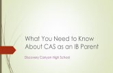 What You Need to Know · CAS Portfolio: Our students create and manage their CAS portfolios on ManageBac. They must create at least one reflection for every experience. Some experiences