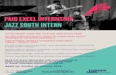 PAID EXCEL INTERNSHIP JAZZ SOUTH INTERN - Sims · PAID EXCEL INTERNSHIP. JAZZ SOUTH INTERN. WE’RE HIRING! COME AND JOIN THE JAZZ SOUTH TEAM. DO YOU LOVE LIVE MUSIC? WANT TO LEARN